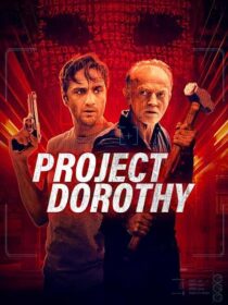 دانلود فیلم Project Dorothy 2024391077-2118606663