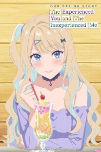 دانلود انیمه Our Dating Story: The Experienced You and the Inexperienced Me391807-172271888