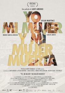دانلود فیلم Yo, mi mujer y mi mujer muerta 2019396102-1685112958