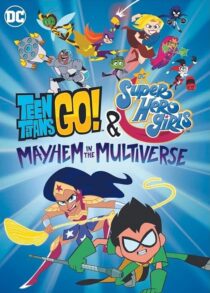 دانلود انیمیشن Teen Titans Go! & DC Super Hero Girls: Mayhem in the Multiverse 2022395291-1642089040