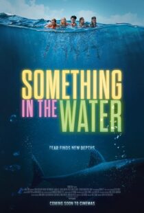 دانلود فیلم Something in the Water 2024396942-1104144094