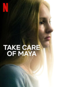 دانلود فیلم Take Care of Maya 2023397472-280005518