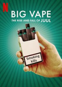 دانلود سریال Big Vape: The Rise and Fall of Juul402078-1103150295
