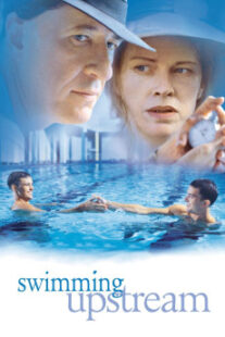 دانلود فیلم Swimming Upstream 2003400595-1249369115