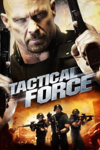 دانلود فیلم Tactical Force 2011405739-1418280319