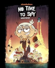 دانلود انیمیشن No Time to Spy: A Loud House Movie 2024403751-1416284213