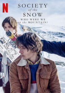 دانلود فیلم Society of the Snow: Who Were We on the Mountain? 2024407894-1724860826