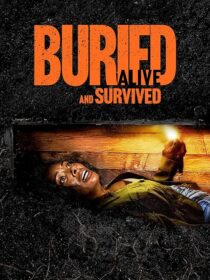 دانلود فیلم Buried Alive and Survived 2024411412-360315279
