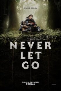 دانلود فیلم Never Let Go 2024411630-1989924040