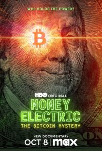 دانلود مستند Money Electric: The Bitcoin Mystery 2024411592-1661345906