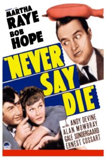 دانلود فیلم Never Say Die 1939416060-1007229029