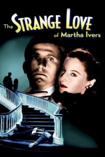 دانلود فیلم The Strange Love of Martha Ivers 1946415486-1026383361