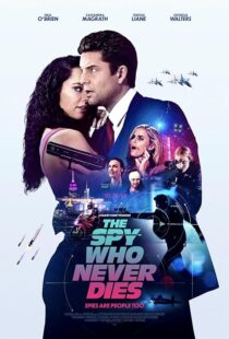 دانلود فیلم The Spy Who Never Dies 2022420860-1768272870