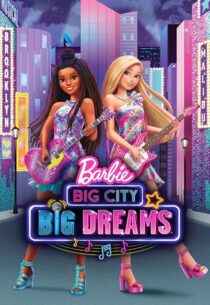دانلود انیمیشن Barbie: Big City, Big Dreams 2021420931-1087037333