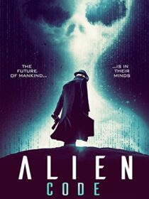 دانلود فیلم Alien Code (The Men) 2018423440-2077474497