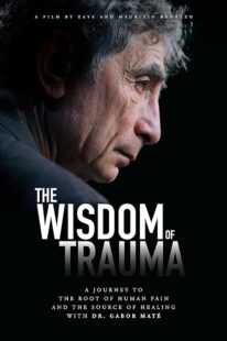 دانلود فیلم The Wisdom of Trauma 2021426038-748836211