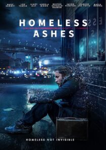 دانلود فیلم Homeless Ashes 2019427448-422758107