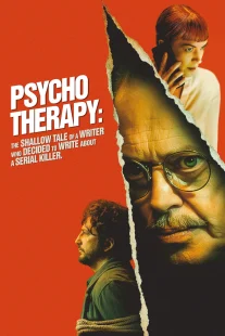 دانلود فیلم Psycho Therapy: The Shallow Tale of a Writer Who Decided to Write About a Serial Killer 2024430168-1050009541
