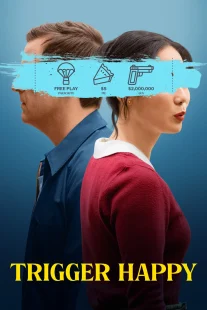 دانلود فیلم Trigger Happy 2025430975-619018605