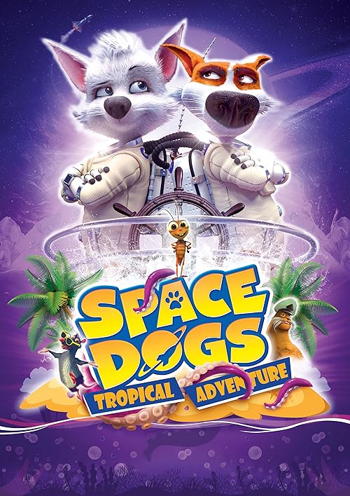 دانلود انیمیشن Space Dogs: Tropical Adventure 2020