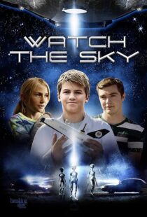 دانلود فیلم Watch the Sky 2017431801-741345658