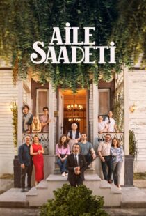 دانلود سریال Aile Saadeti435009-203688298