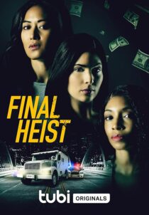 دانلود فیلم Final Heist 2024433762-22285790