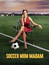 دانلود فیلم Soccer Mom Madam 2021433850-286752209