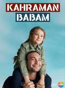 دانلود سریال Kahraman Babam438930-191541423