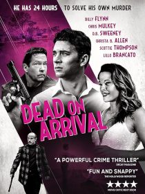 دانلود فیلم Dead on Arrival 2017437876-939468586