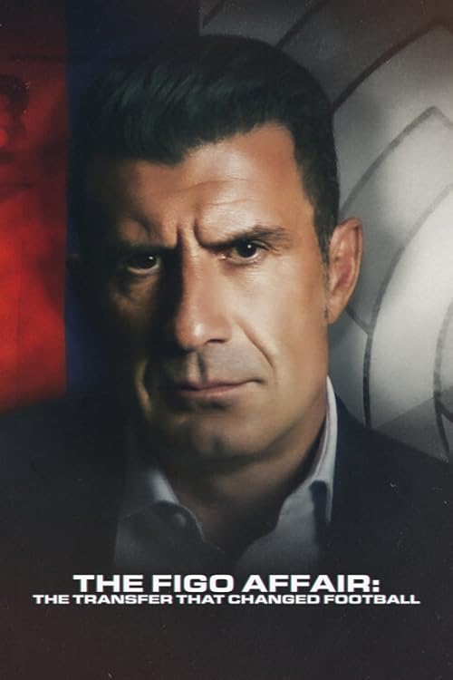 دانلودمستند The Figo Affair: The Transfer that Changed Football 2022
