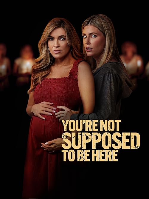 دانلود فیلم You’re Not Supposed to Be Here 2023