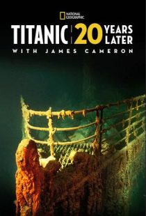 دانلود مستند Titanic: 20 Years Later with James Cameron 2017448312-1615647271