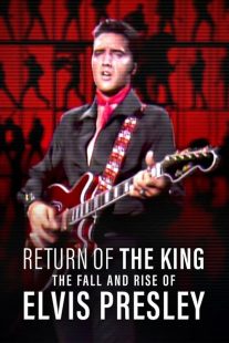 دانلود مستند Return of the King: The Fall and Rise of Elvis Presley 2024447728-1387631248