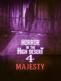 دانلود فیلم Horror in the High Desert 4: Majesty 2025452310-803219976