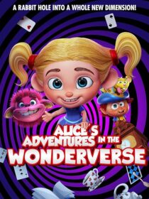 دانلود فیلم Alice’s Adventures in the Wonderverse 2021457159-75928664