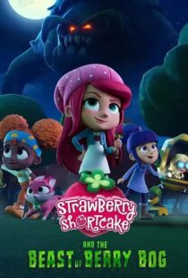 دانلود فیلم Strawberry Shortcake and the Beast of Berry Bog 2023457321-456659358