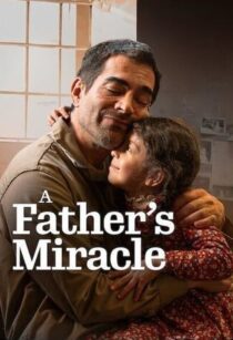 دانلود فیلم A Father’s Miracle 2026460526-1273444616