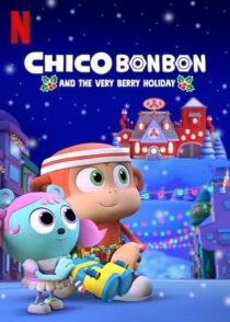 دانلود انیمیشن Chico Bon Bon and the Very Berry Holiday 2020457188-1628764549